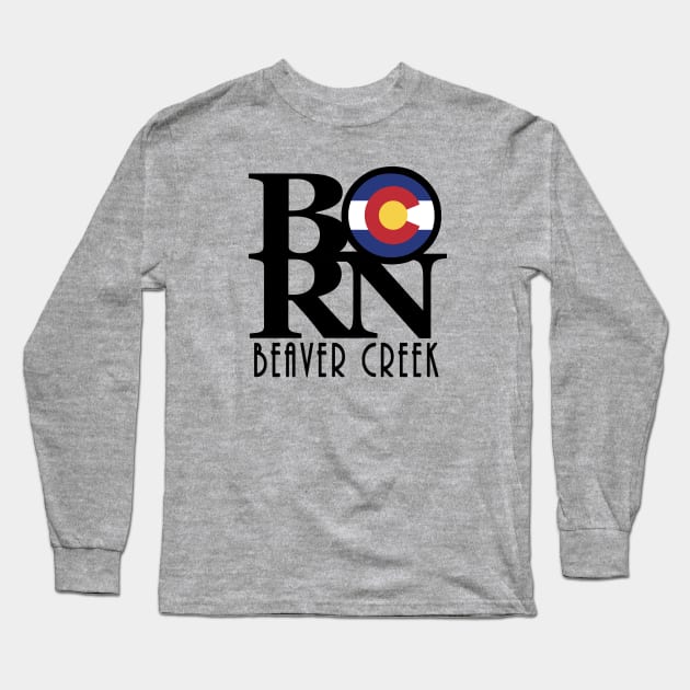 BORN Beaver Creak Long Sleeve T-Shirt by HomeBornLoveColorado